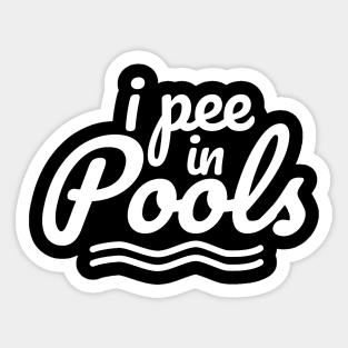 I Pee in Pools Sticker